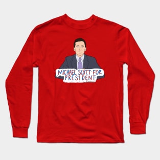 Michael Scott For President Long Sleeve T-Shirt